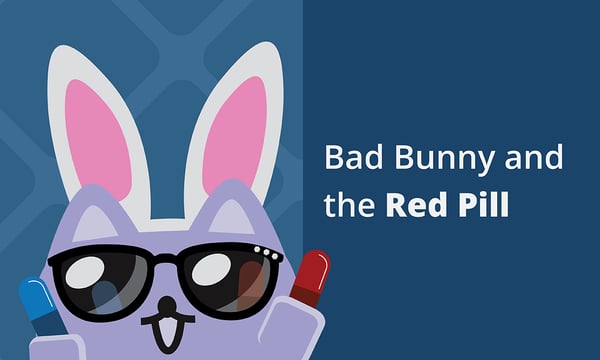 11-14-22 - Bad Bunny and the Red Pill (blog featured image)