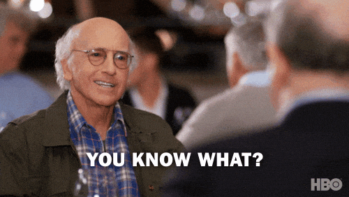 Gif of Larry David in a restaurant saying "You know what, I'm feeling a lot better about things."