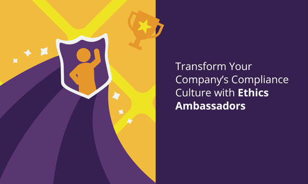 Transform Your Compliance Culture with Ethics Ambassadors