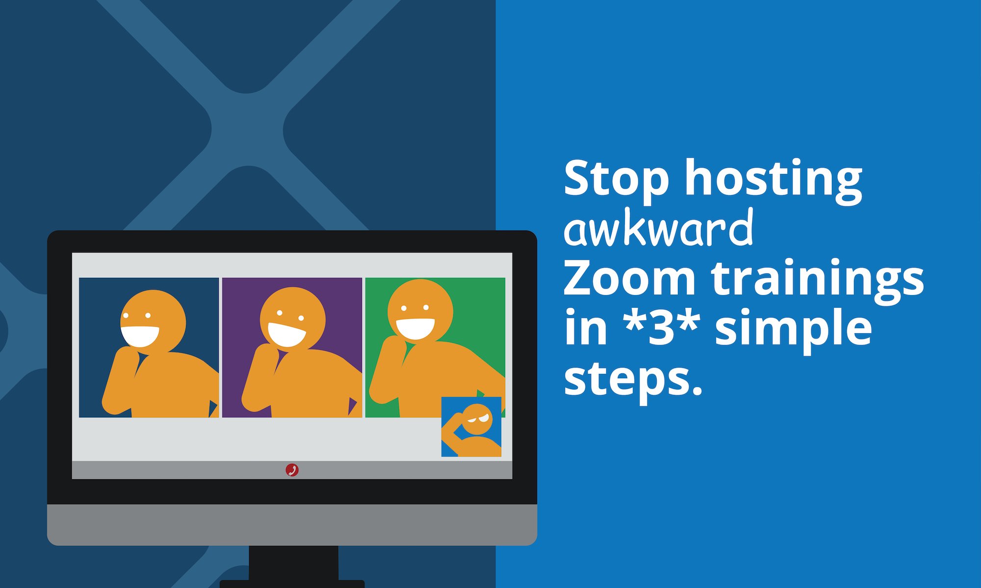 Stop hosting awkward Zoom trainings in 3 simple steps