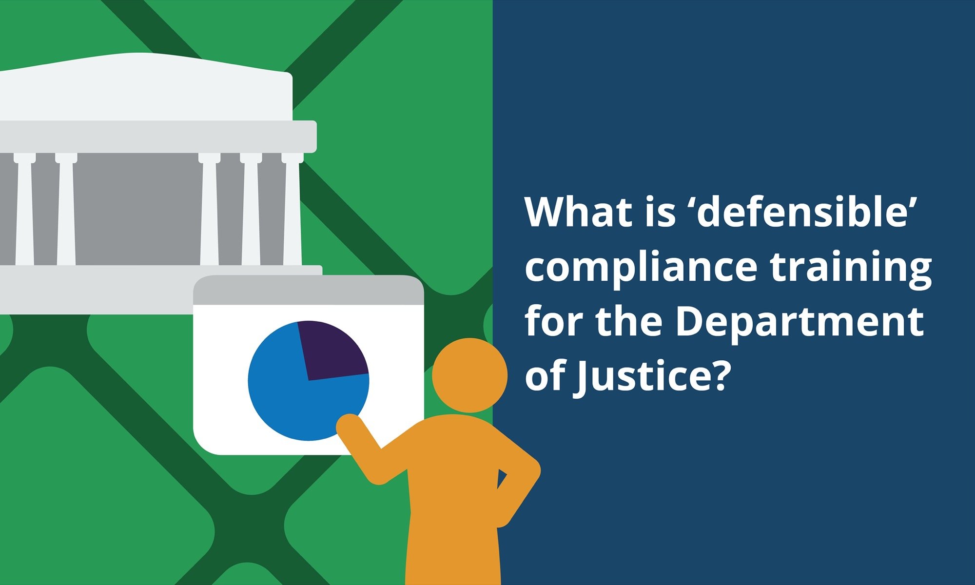 What is 'defensible' compliance training for the Department of Justice?