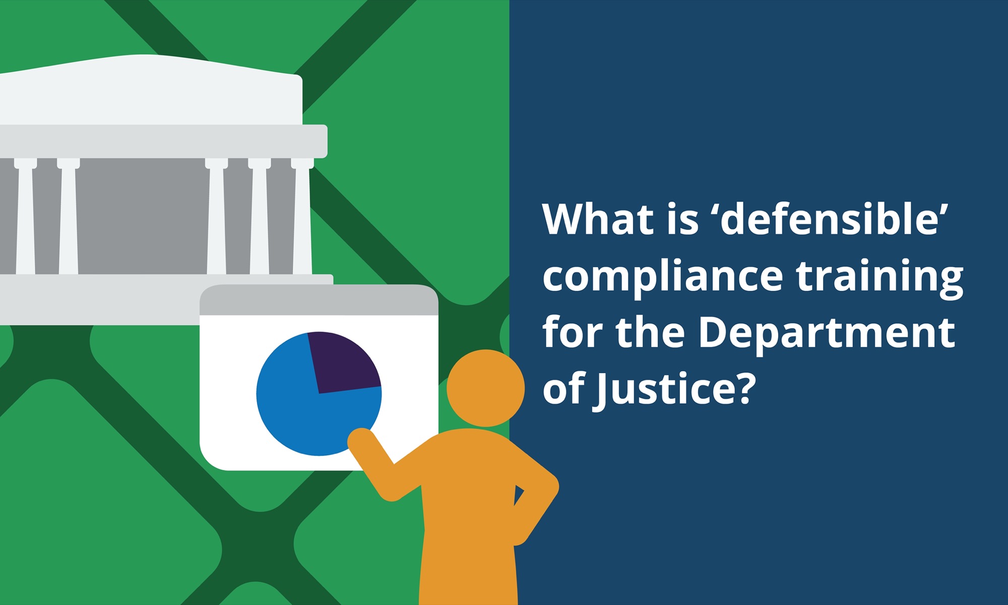 What is 'defensible' compliance training for the Department of Justice?